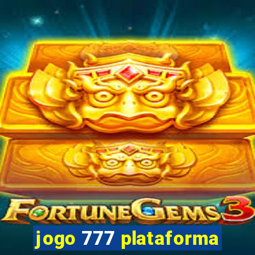 jogo 777 plataforma